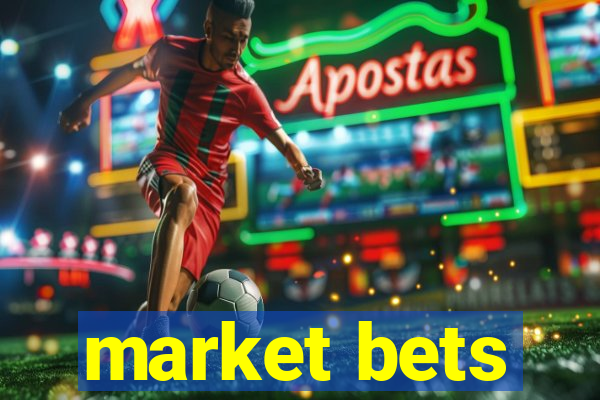 market bets