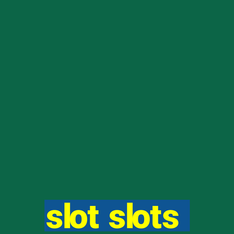 slot slots