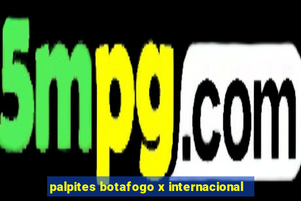 palpites botafogo x internacional