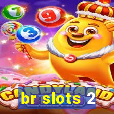 br slots 2