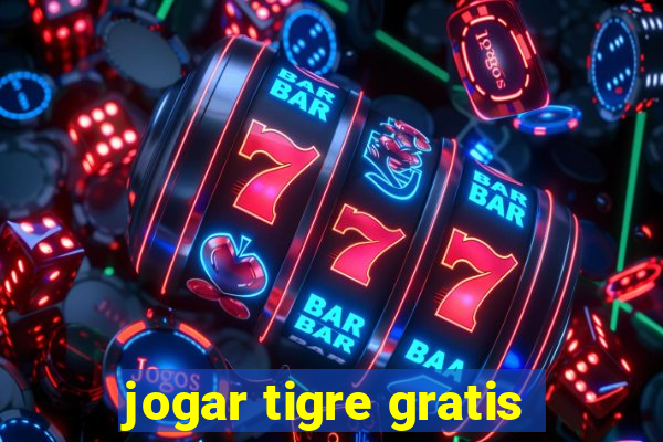 jogar tigre gratis