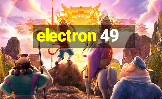 electron 49