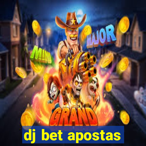 dj bet apostas