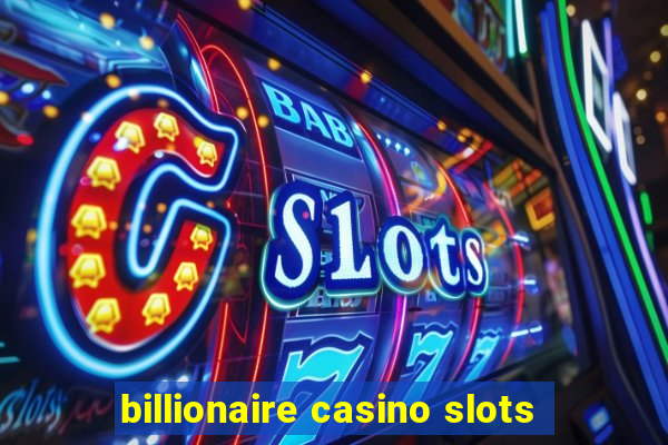 billionaire casino slots