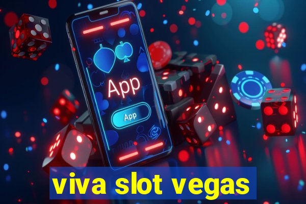 viva slot vegas