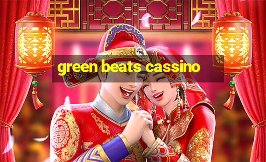 green beats cassino