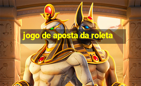 jogo de aposta da roleta