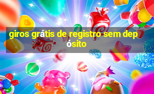 giros grátis de registro sem depósito