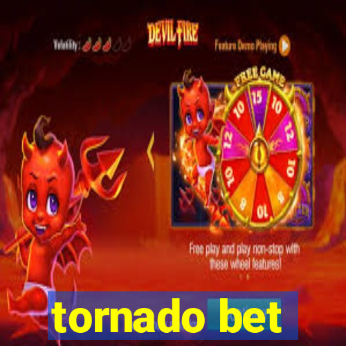 tornado bet