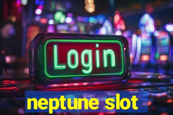 neptune slot