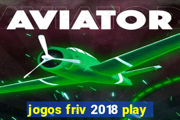 jogos friv 2018 play