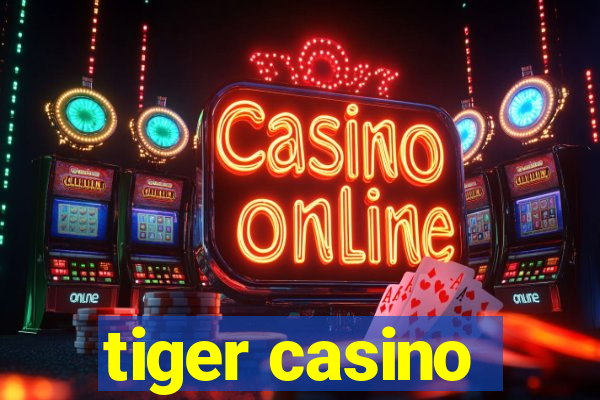 tiger casino