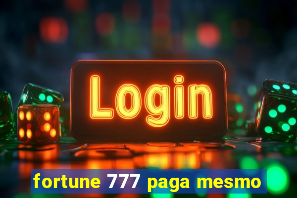 fortune 777 paga mesmo