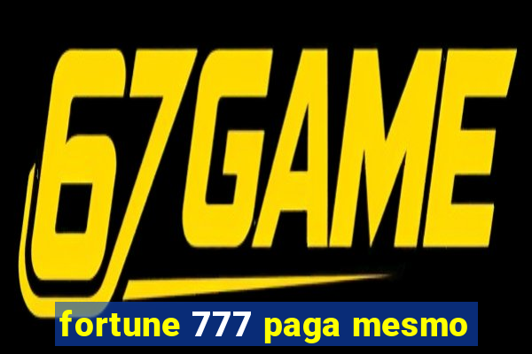 fortune 777 paga mesmo