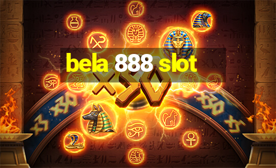 bela 888 slot