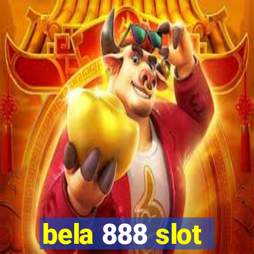 bela 888 slot