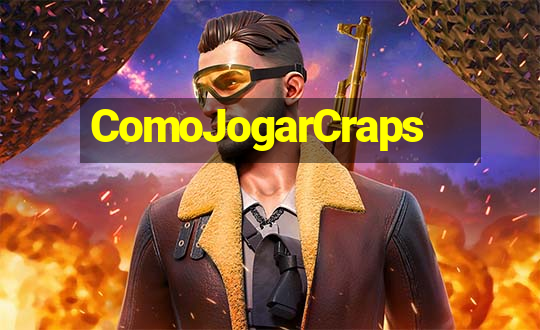 ComoJogarCraps