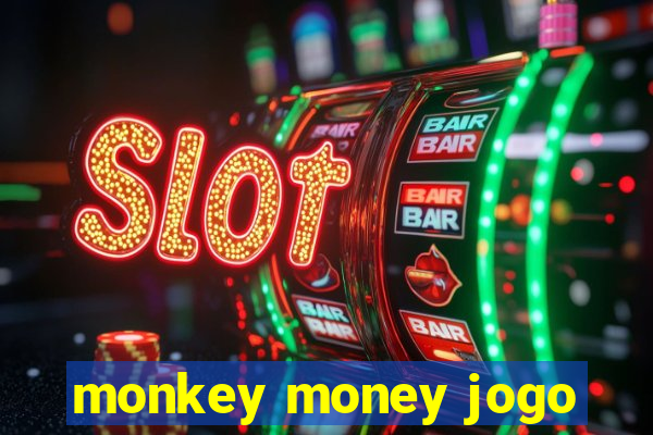 monkey money jogo