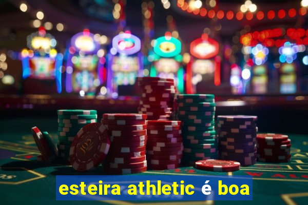 esteira athletic é boa