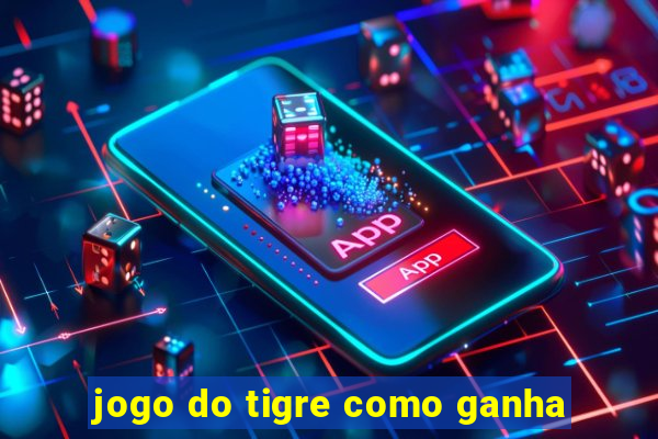 jogo do tigre como ganha