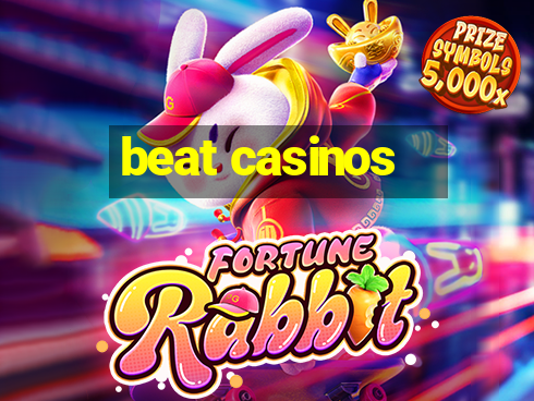 beat casinos