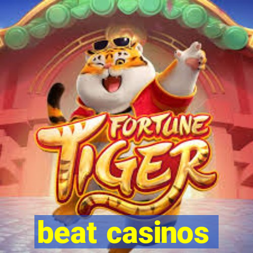 beat casinos