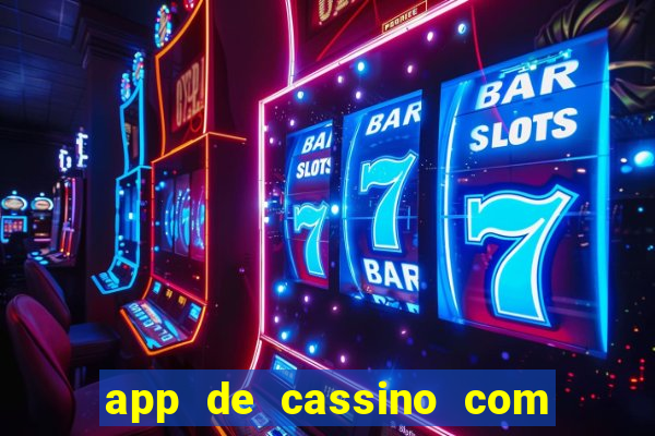 app de cassino com b么nus gr谩tis