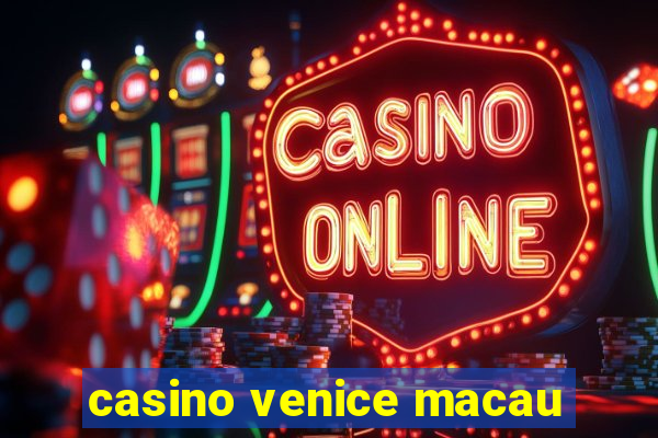 casino venice macau