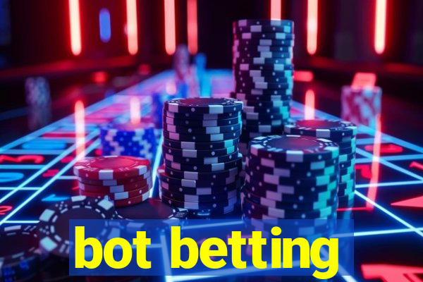 bot betting