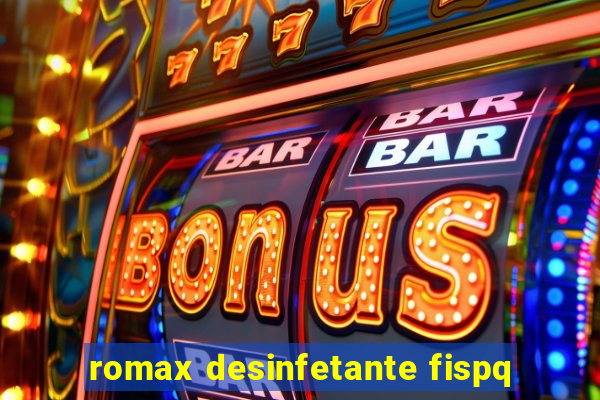 romax desinfetante fispq