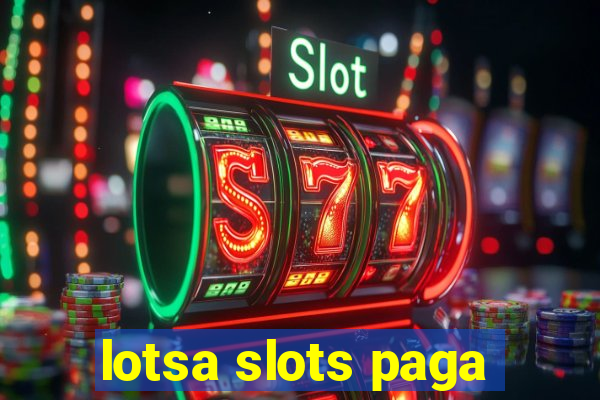 lotsa slots paga