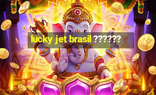 lucky jet brasil ??????