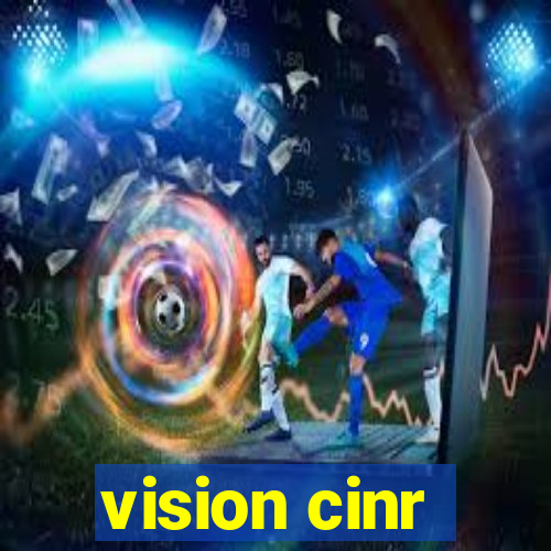 vision cinr