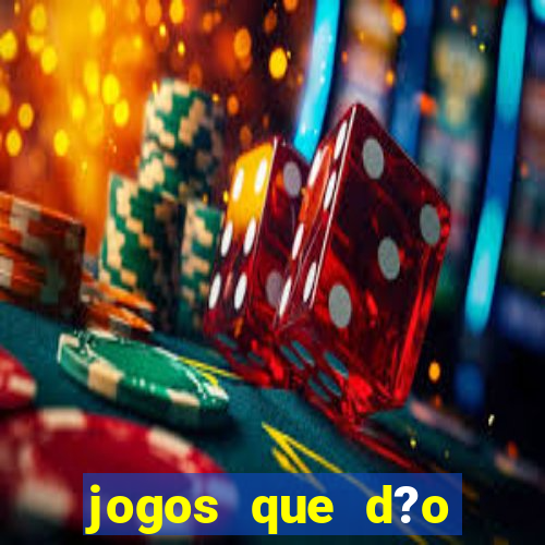 jogos que d?o dinheiro de verdade na hora