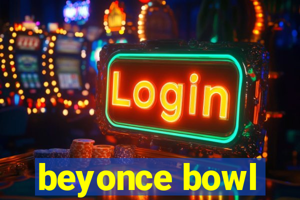 beyonce bowl