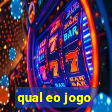 qual eo jogo