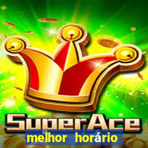 melhor horário para jogar fortune tiger madrugada