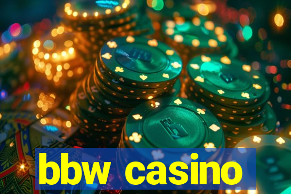 bbw casino