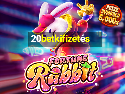 20betkifizetés