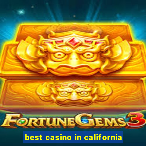 best casino in california