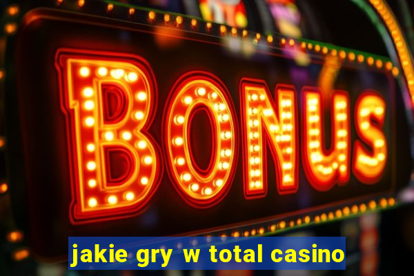 jakie gry w total casino