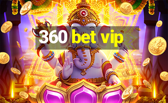 360 bet vip