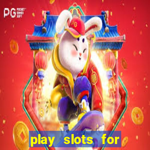 play slots for real cash