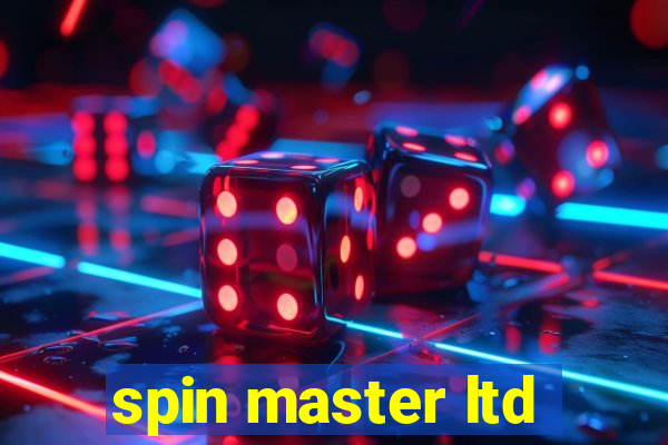 spin master ltd