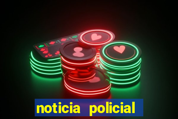 noticia policial cachoeira bahia