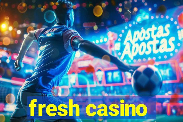 fresh casino