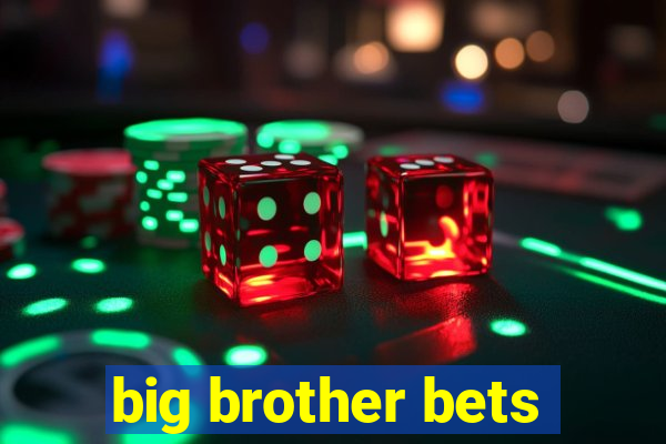 big brother bets