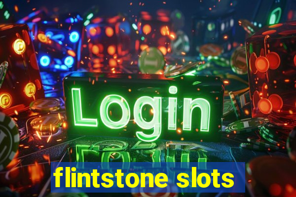 flintstone slots