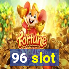 96 slot