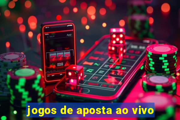 jogos de aposta ao vivo